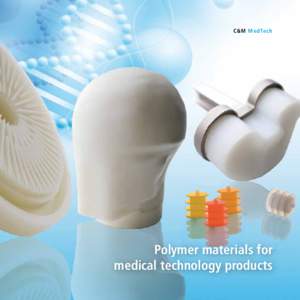 C & M M e dTe ch  Polymer materials for medical technology products  C&M MedTech