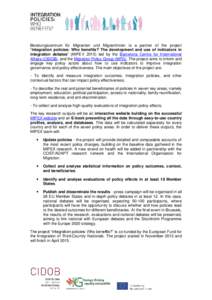 Beratungszentrum für Migranten und Migrantinnen is a partner of the project “Integration policies: Who benefits? The development and use of indicators in integration debates” (MIPEX[removed]led by the Barcelona Centre