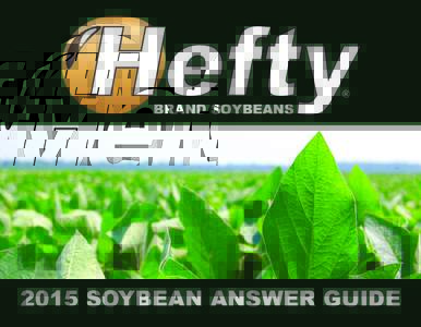 Hefty BRAND SOYBEANS ®  2015 SOYBEAN ANSWER GUIDE
