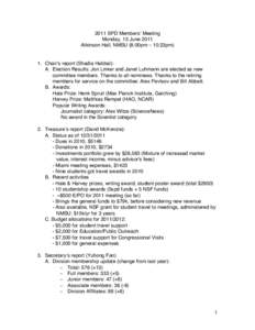 2011 SPD Membersʼ Meeting Monday, 13 June 2011 Atkinson Hall, NMSU (8:00pm – 10:23pm) 1. Chairʼs report (Shadia Habbal): A. Election Results: Jon Linker and Janet Luhmann are elected as new