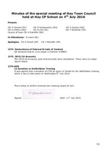 Minutes of the special meeting of Hay Town Council held at Hay CP School on 4th July 2016 Present: Cllr F Howard (FH) Cllr R Golesworthy (RG) Cllr D Gittins (DG)