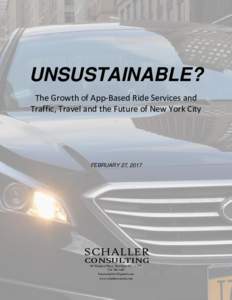 UNSUSTAINABLE? The Growth of App-Based Ride Services and Traffic, Travel and the Future of New York City FEBRUARY 27, 2017