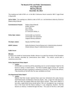 The Board of Fire and Police Commissioners City of Naperville Meeting Minutes December 20, 2013 The meeting was held at 9:00 a.m. in the NEU Conference Room located at 400 S. Eagle Street in Naperville.