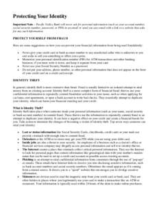 Protecting Your Identity Important Note – Pacific Valley Bank will never ask for personal information (such as your account number, social security number, password, or PIN) in an email or send you any email with a lin