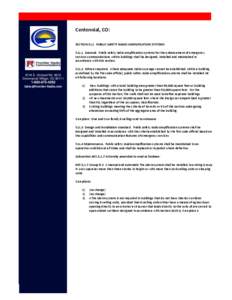 Centennial, CO: SECTION 511: PUBLIC SAFETY RADIO AMPLIFICATION SYSTEMS[removed]General. Public safety radio amplification systems for the enhancement of emergency services communications within buildings shall be designed,