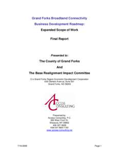 Grand Forks Broadband Connectivity Business Development Roadmap: Expanded Scope of Work Final Report  Presented to: