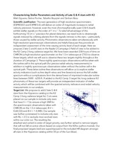 Characterizing Stellar Parameters and Activity of Late G & K stars with K2 Matt Giguere, Debra Fischer, Tabetha Boyajian and Sarbani Basu Scientific Justification: The next generation of high resolution spectrometers (ES