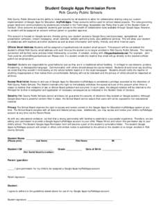 Student Google Apps Permission Form Polk County Public Schools Polk County Public Schools has the ability to create accounts for all students to allow for collaborative sharing using our custom implementation of Google A