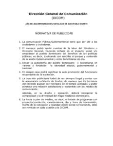 Dirección General de Comunicación (DICOM) AÑO DEL BICENTENARIO DEL NATALICIO DE JUAN PABLO DUARTE NORMATIVA DE PUBLICIDAD 1. La comunicación Pública/Gubernamental tiene que ser útil a los