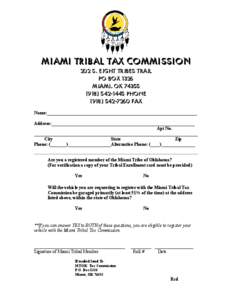 Miami Tribal Tax Commission 202 S. Eight Tribes Trail PO Box 1326 Miami, OK[removed]1445 Phone[removed]Fax