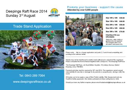 Deepings Raft Race 2014 Sunday 3rd August Electricity, water, stalls or gazebos are not supplied. The charges refer to an