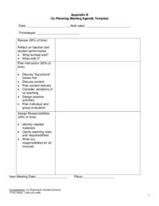 Appendix B Co-Planning Meeting Agenda Template Date: _________________________Note taker: _________________________ Timekeeper: _________________________ Review (20% of time) Reflect on teacher and