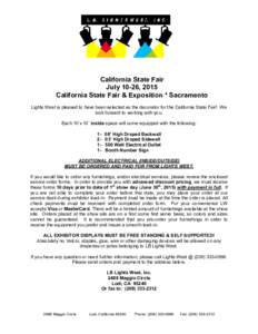 California State Fair July 10-26, 2015 California State Fair & Exposition * Sacramento Lights West is pleased to have been selected as the decorator for the California State Fair! We look forward to working with you. Eac