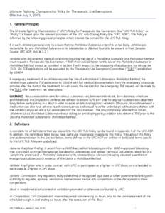 Ultimate Fighting Championship Policy for Therapeutic Use Exemptions Effective July 1, General Principles The Ultimate Fighting Championship (“UFC”) Policy for Therapeutic Use Exemptions (the “UFC TUE Polic