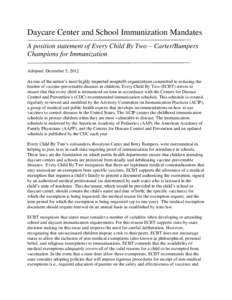 Daycare Center and School Immunization Mandates A position statement of Every Child By Two – Carter/Bumpers Champions for Immunization Adopted: December 5, 2012 As one of the nation’s most highly respected nonprofit 