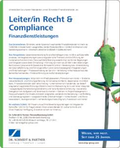 Unterstützen Sie unseren Mandanten, einen führenden Finanzdienstleister, als  Leiter/in Recht & Compliance Finanzdienstleistungen Das Unternehmen: führender, weiter dynamisch wachsender Finanzdienstleister mit mehr al