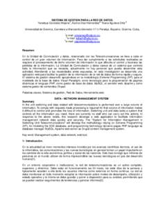 SISTEMA DE GESTION PARA LA RED DE DATOS. 1 2, 3 Yanetsys González Mojena , Karina Díaz Hernández Yoana Aguilera Ortiz Universidad de Granma, Carretera a Manzanillo kilometro 17 ½ Peralejo. Bayamo. Gramna. Cuba,