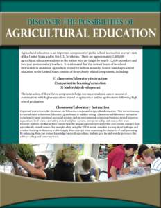 Discover the possibilities of  Agricultural Education Agricultural education is an important component of public school instruction in every state of the United States and in five U.S. Territories. There are approximatel