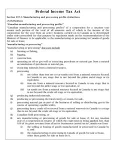 Federal Income Tax Act Section[removed]Manufacturing and processing profits deductions (3) Definitions “Canadian manufacturing and processing profits” “Canadian manufacturing and processing profits” of a corporati