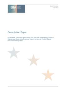 EBA/CP[removed]2013 Consultation Paper On the XBRL Taxonomy related to the EBA final draft Implementing Technical Standards on Supervisory Reporting Requirements under the draft Capital