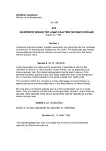 Unofficial translation Ministry of the Environment No. 639 ACT ON INTEREST SUBSIDY FOR LOANS GRANTED FOR HOME PURCHASE August 20, 1982