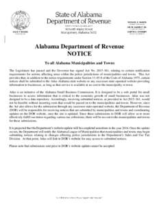 Alabama Department of Revenue NOTICE To all Alabama Municipalities and Towns The Legislature has passed and the Governor has signed Act No, relating to certain notification requirements for actions affecting ar