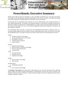 PowerBonds: Executive Summary Modern paper products need to be produced in a lean, sustainable and efficient way. The energy and material consumption can be decreased by lowering the grammage of the structure. However, l
