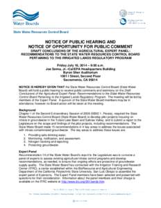 NOTICE OF PUBLIC HEARING AND NOTICE OF OPPORTUNITY FOR PUBLIC COMMENT DRAFT CONCLUSIONS OF THE AGRICULTURAL EXPERT PANEL: RECOMMENDATIONS TO THE STATE WATER RESOURCES CONTROL BOARD PERTAINING TO THE IRRIGATED LANDS REGUL