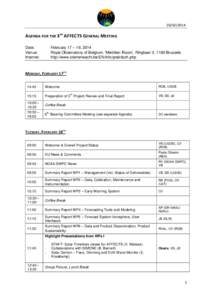 [removed]AGENDA FOR THE 3RD AFFECTS GENERAL MEETING February 17 – 19, 2014 Royal Observatory of Belgium, ‘Meridian Room’, Ringlaan 3, 1180 Brussels http://www.sterrenwacht.be/EN/info/praktisch.php