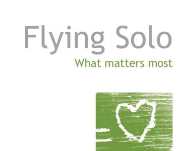 Flying Solo What matters most Contents Flying Solo