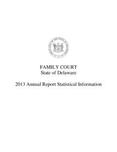 FAMILY COURT State of Delaware 2013 Annual Report Statistical Information FAMILY COURT Caseload Comparison - Fiscal Years[removed]Adult Criminal Case Filings