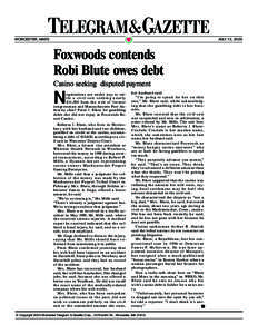 WORCESTER, MASS.  JULY 13, 2000 Foxwoods contends Robi Blute owes debt