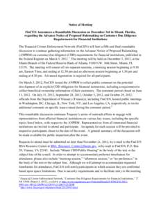 Notice of Meeting FinCEN Announces a Roundtable Discussion on December 3rd in Miami, Florida, regarding the Advance Notice of Proposed Rulemaking on Customer Due Diligence Requirements for Financial Institutions The Fina