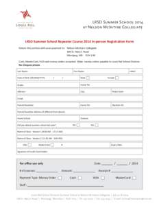 LRSD Summer School 2014 at Nelson McIntyre Collegiate LRSD Summer School Repeater Course 2014 In-person Registration Form Return this portion with your payment to:	 Nelson McIntyre Collegiate 					 188 St. Mary’s Road