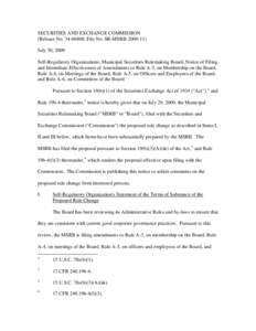 SECURITIES AND EXCHANGE COMMISSION (Release No[removed]; File No. SR-MSRB[removed]July 30, 2009 Self-Regulatory Organizations; Municipal Securities Rulemaking Board; Notice of Filing and Immediate Effectiveness of Amen