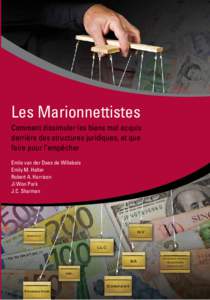 Les Marionnettistes Comment dissimuler les biens mal acquis derrière des structures juridiques, et que faire pour l’empêcher Emile van der Does de Willebois Emily M. Halter