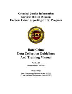 Criminal Justice Information Services (CJIS) Division Uniform Crime Reporting (UCR) Program Hate Crime Data Collection Guidelines