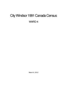 City Windsor 1991 Canada Census WARD 4 March 6, 2012  City of Windsor