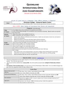 QUEENSLAND INTERNATIONAL OPEN JUDO CHAMPIONSHIPS BRISBANE[removed]MARCH[removed]Be part of a great event as a Competitor, Coach, Official, Volunteer, or Supporter!