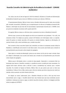 Reunião Conselho de Administração da Residência Estudantil - CONAREAos vinte e seis dias do mês de Agosto de 2013 foi realizada a Reunião do Conselho de Administração da Residência Estudantil, que se