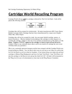 Ink Cartridge Fundraising Opportunity for Illinois Wing:  Cartridge World Recycling Program Cartridge World will pay cash for cartridges collected for: The Civil Air Patrol. Cash will be paid in the following amounts: In