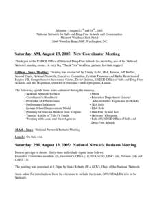 Minutes – August 13th and 14th, 2005 National Network for Safe and Drug-Free Schools and Communities Marriott Wardman Park Hotel 2660 Woodley Road, NW, Washington, DC  Saturday, AM, August 13, 2005: New Coordinator Mee