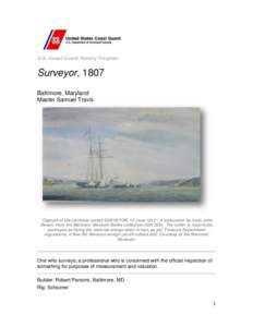 U.S. Coast Guard History Program  Surveyor, 1807 Baltimore, Maryland Master Samuel Travis