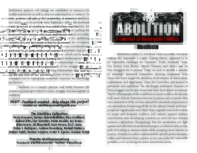 abolitionist projects will change the availability of resources for intellectual activity as well as what we understand as a ‘resource.’ To help academics grapple with transgressing academia’s boundaries, our journ