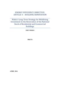 ENERGY EFFICIENCY DIRECTIVE: ARTICLE 4 – BUILDING RENOVATION Malta’s Long-Term Strategy for Mobilising Investment in the Renovation of the National Stock of Residential and Commercial Buildings