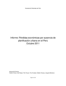 Sociedad de Urbanistas del Perú  Informe: Pérdidas económicas por ausencia de planificación urbana en el Perú Octubre 2011