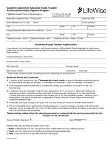 Customer Agreement Automatic Funds Transfer Authorization Monthly Payment Program LifeWise Health Plan of Washington P.O. Box 91120, MS 295 Seattle, WA