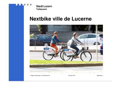 Stadt Luzern Tiefbauamt Nextbike ville de Lucerne  Projets de transport et d‘infrastructure