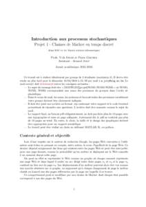 Introduction aux processus stochastiques Projet 1 - Chaˆınes de Markov en temps discret 3`eme BAC et 1er Master sciences informatiques Profs. Yvik Swan et Pierre Geurts Assistant : Arnaud Joly