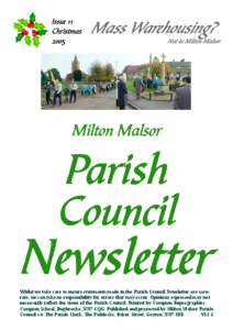 Whilst we take care to ensure statements made in the Parish Council Newsletter are accurate, we can take no responsibility for errors that may occur. Opinions expressed may not necessarily reflect the views of the Parish